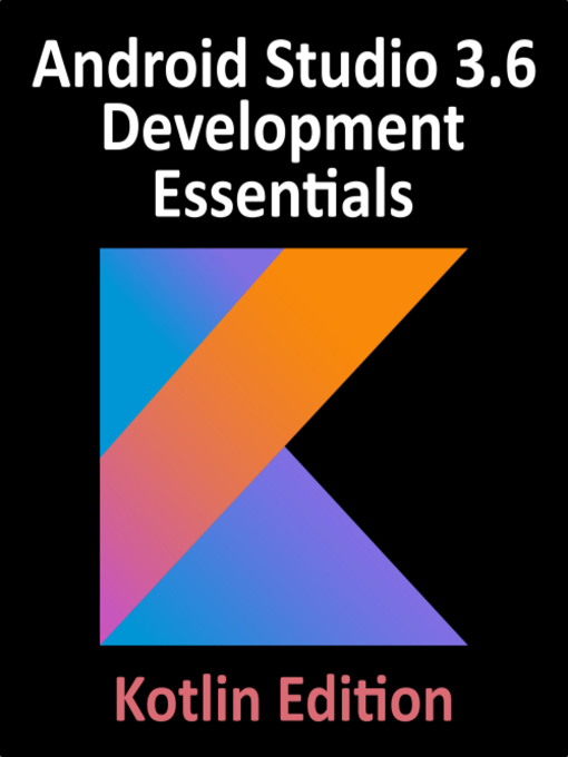 Title details for Android Studio 3.6 Development Essentials by Neil Smyth - Available